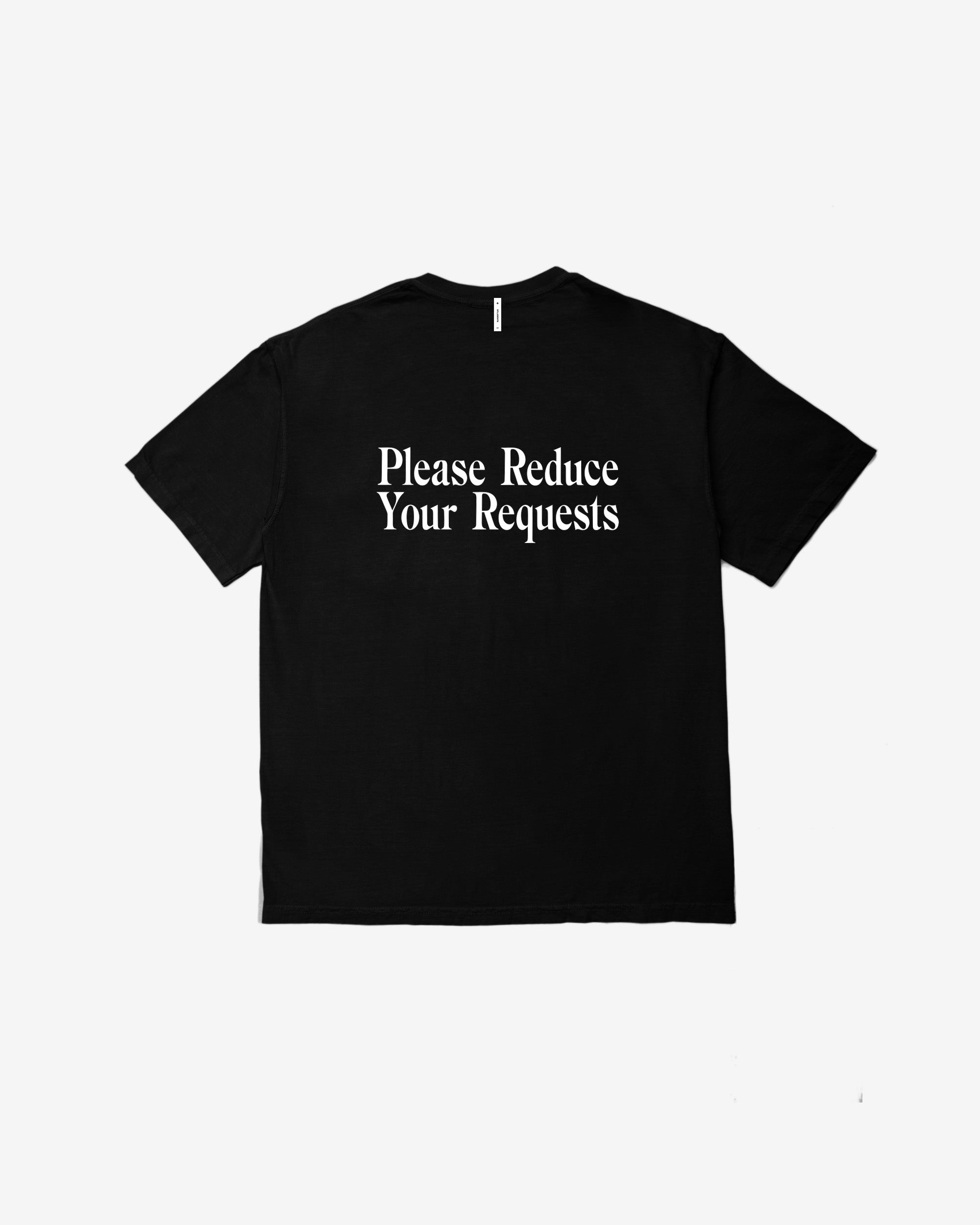 Black t-shirt with white text 'Please Reduce Your Requests' on a white background